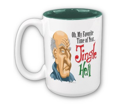 Mug with design that says, "Oh, my favorite time of year...Jingle Hell"